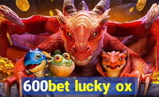 600bet lucky ox